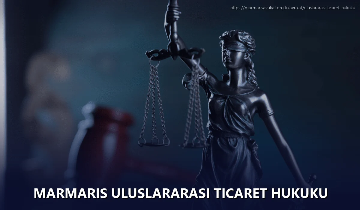 Marmaris Uluslararası Ticaret Hukuku